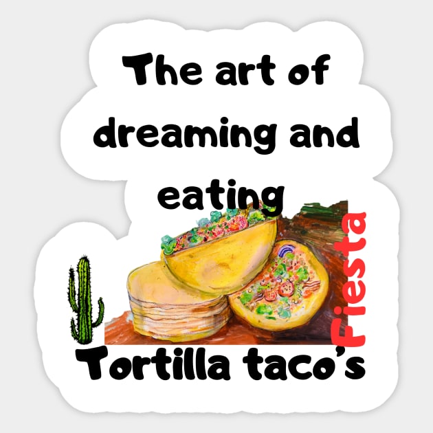 The art of dreaming and eating tortilla tacos Sticker by LuluCybril